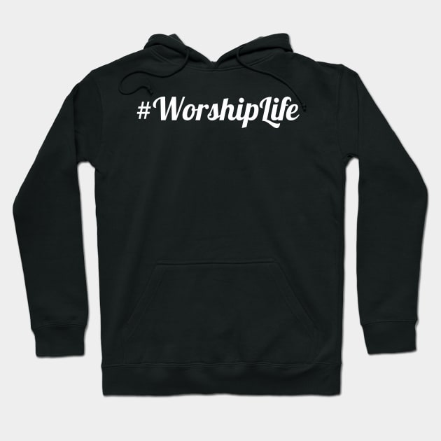 #Worship Life Hoodie by CalledandChosenApparel